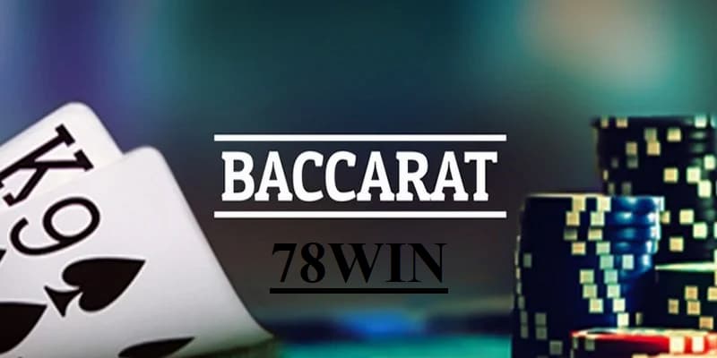 Baccarat 78WIN - Trò Chơi Cá Cược Giải Trí Đỉnh Cao Nhất 2025 1 Baccarat 78WIN - Trò Chơi Cá Cược Giải Trí Đỉnh Cao Nhất 2025